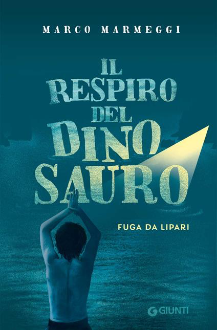 IL RESPIRO DEL DINOSAURO. FUGA DA LIPARI