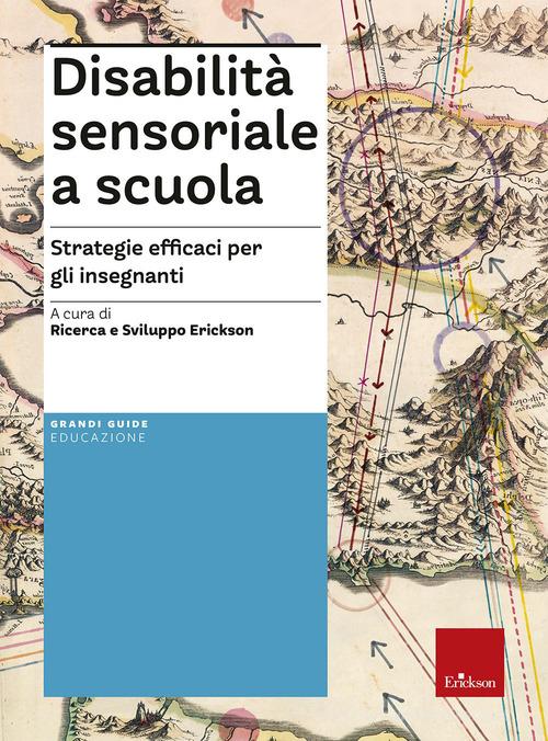 DISABILITÀ SENSORIALE A SCUOLA. Strategie efficaci per gli insegnanti. Con aggiornamento on line