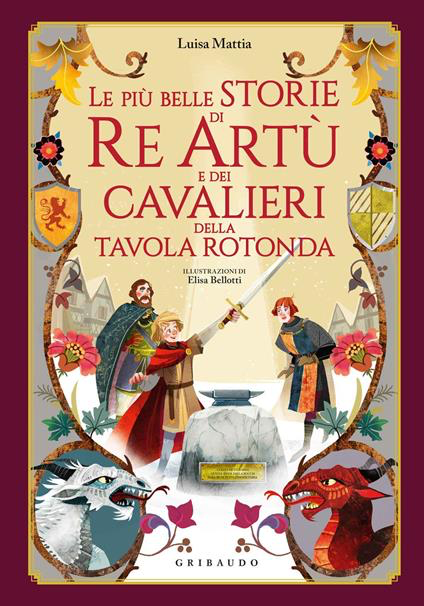 LE PIÙ BELLE STORIE DI RE ARTÙ E DEI CAVALIERI DELLA TAVOLA ROTONDA. Ediz. a colori