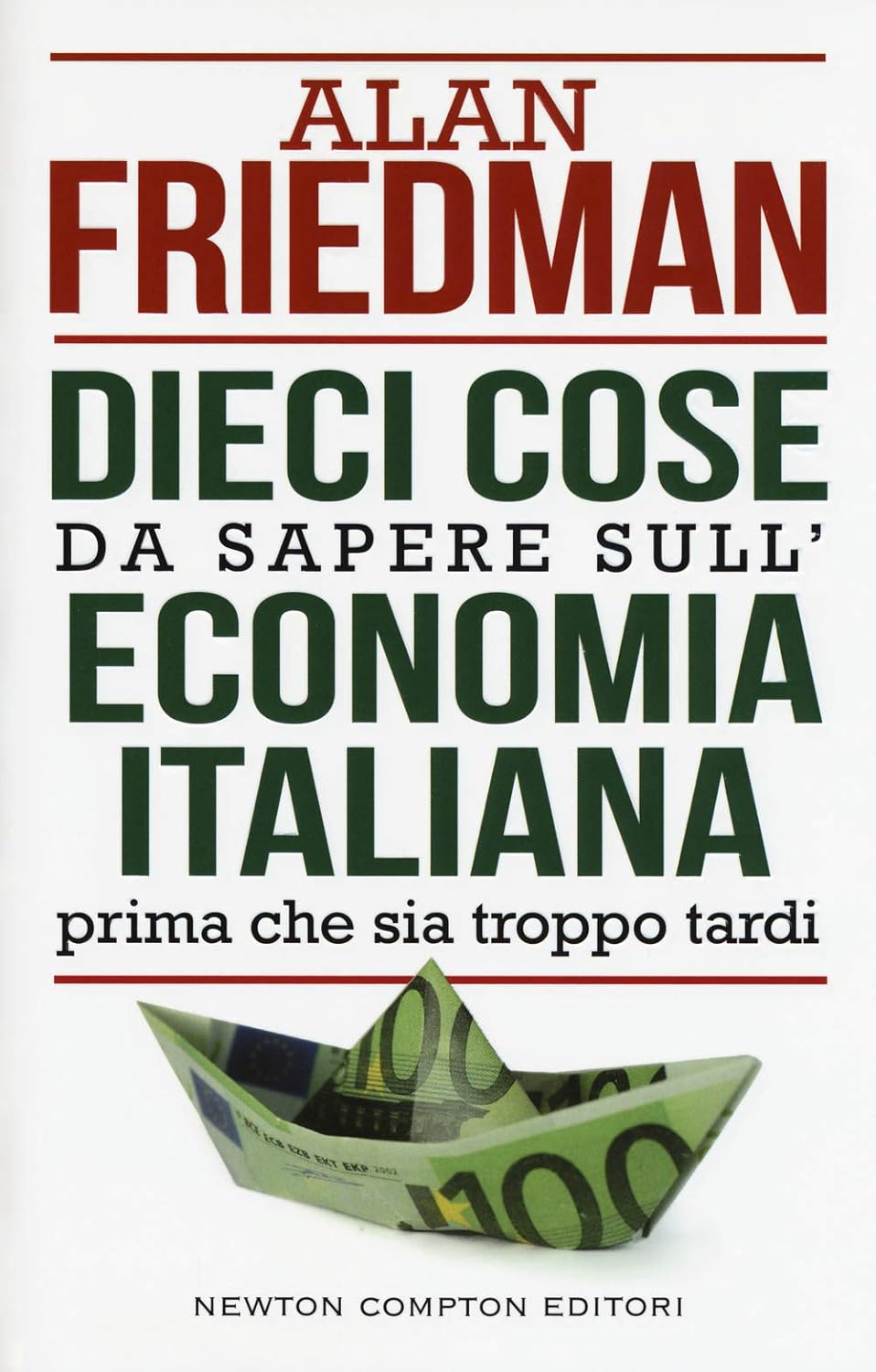 DIECI COSE DA SAPERE SULL'ECONOMIA ITALIANA PRIMA CHE SIA TROPPO TARDI