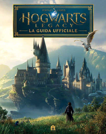 HOGWARTS LEGACY. La guida ufficiale