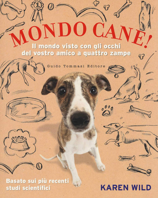 MONDO CANE! Il mondo visto con gli occhi del vostro amico a quattro zampe