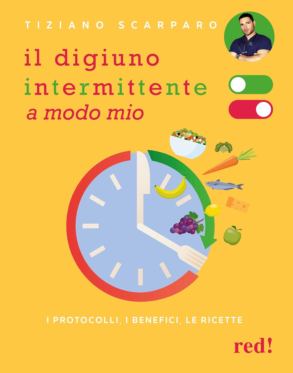 IL DIGIUNO INTERMITTENTE A MODO MIO. I protocolli, i benefici, le ricette