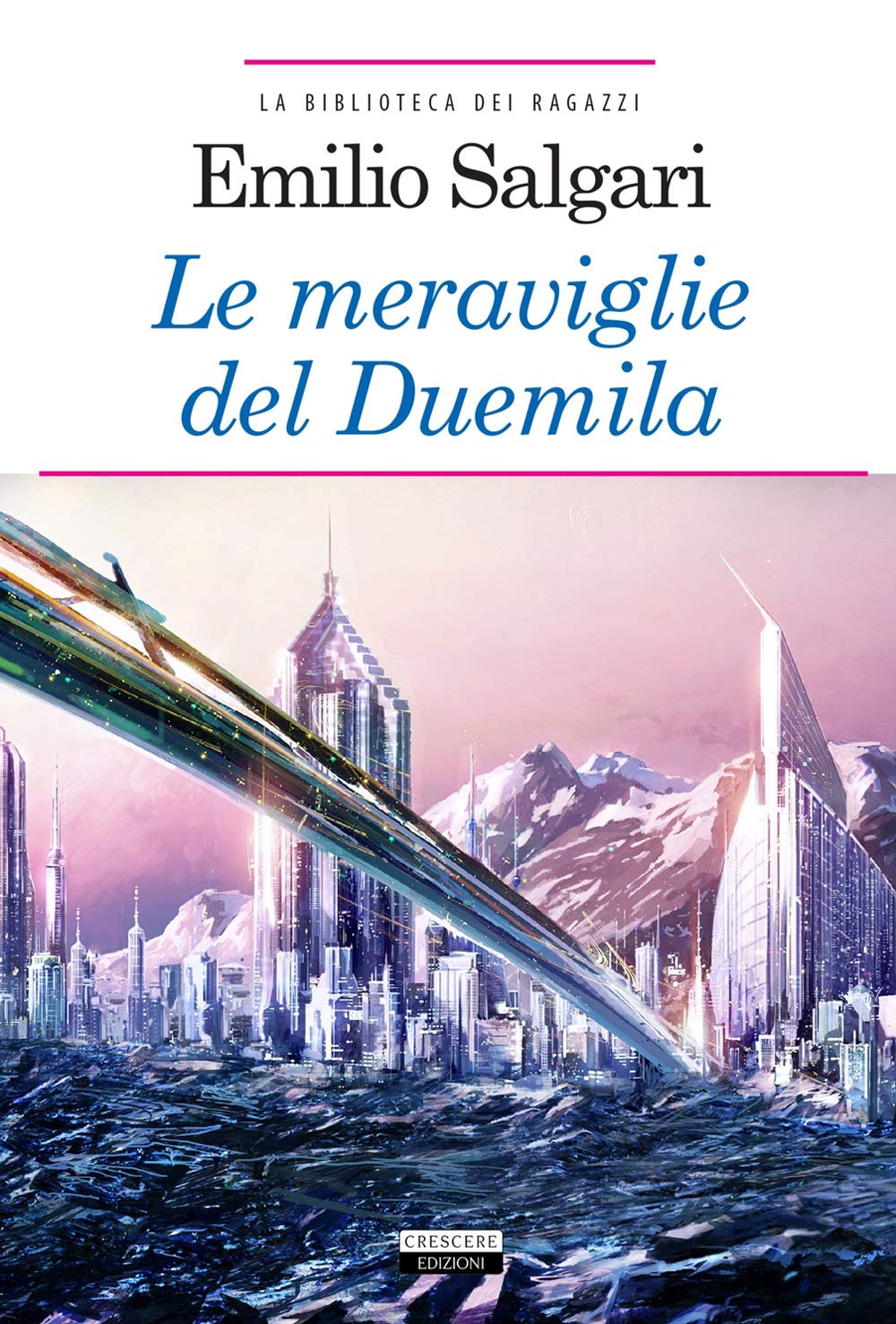 LE MERAVIGLIE DEL DUEMILA. Ediz. integrale.