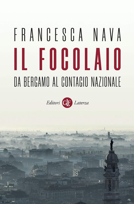 IL FOCOLAIO. Da Bergamo al contagio nazionale