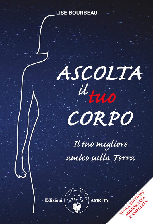 ASCOLTA IL TUO CORPO. Il tuo migliore amico sulla terra