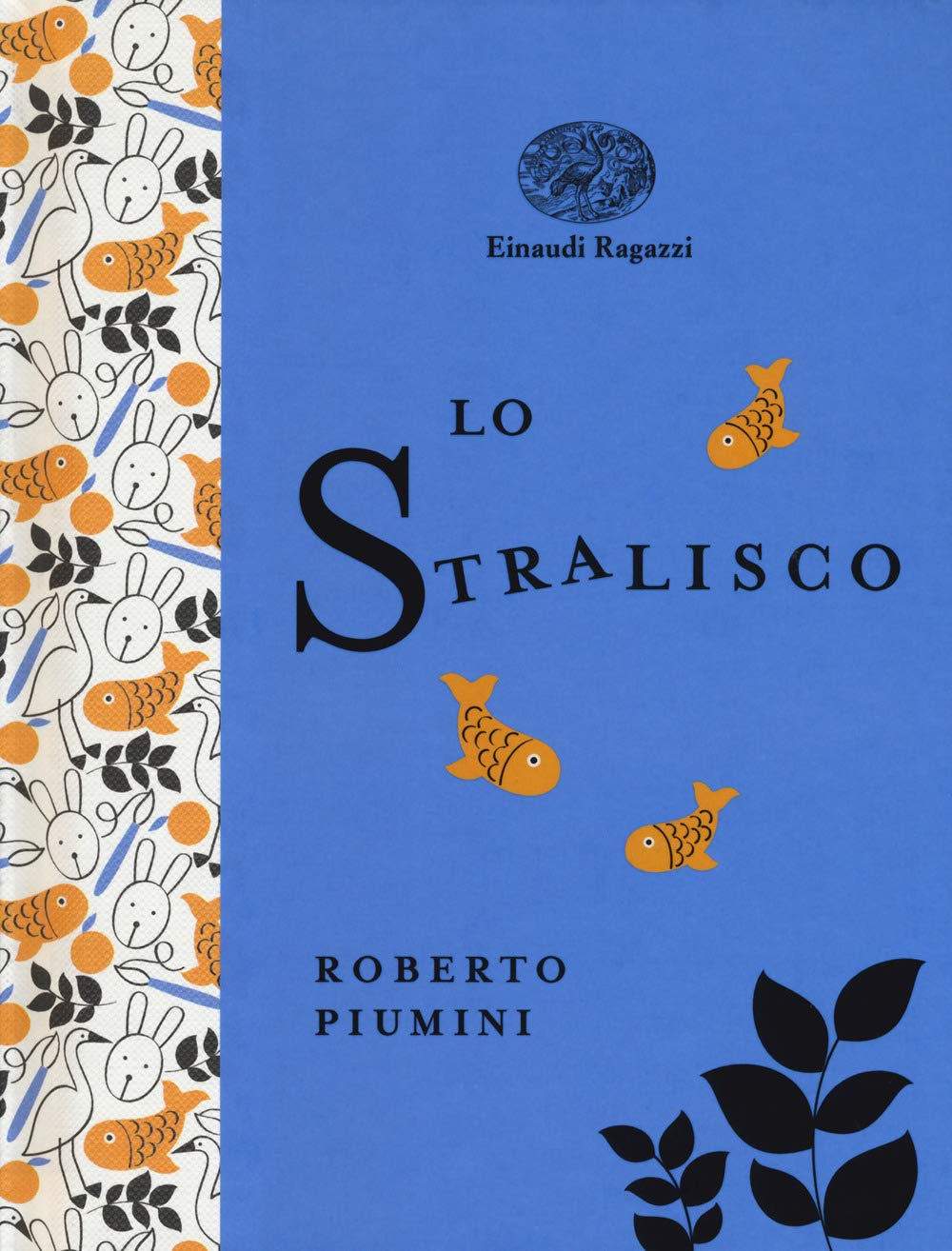 LO STRALISCO. Ediz. a colori. Ediz. deluxe