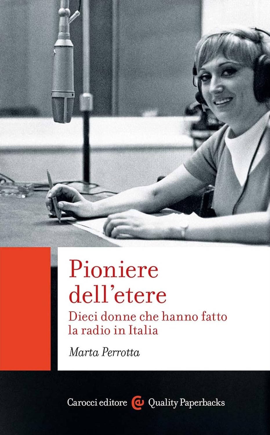 PIONIERE DELL'ETERE. Dieci donne che hanno fatto la radio in Italia
