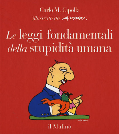 LE LEGGI FONDAMENTALI DELLA STUPIDITÀ UMANA. Con 17 tavole a colori. Ediz. a colori