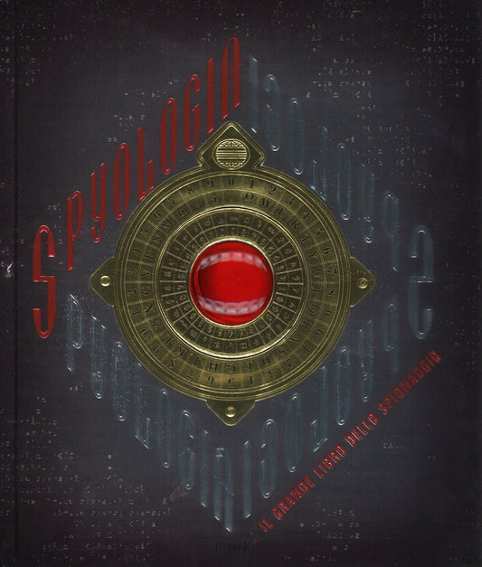 SPYOLOGIA. Il grande libro dello spionaggio. Ediz. a colori