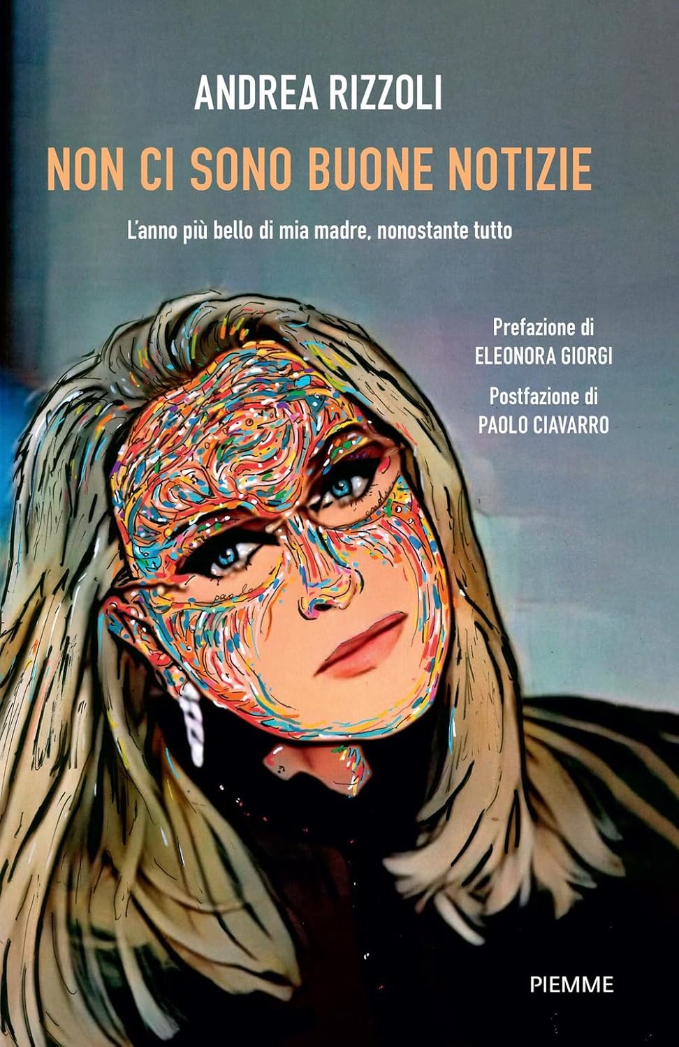 NON CI SONO BUONE NOTIZIE L'anno più bello di mia madre, nonostante tutto