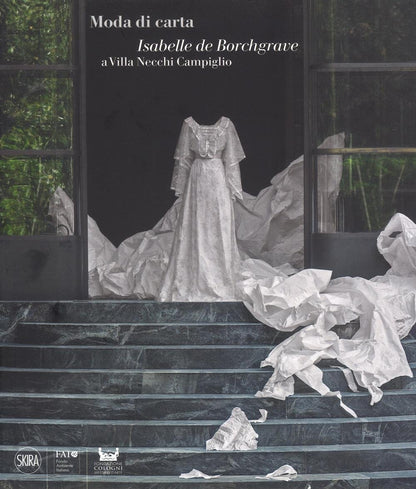 MODA DI CARTA. Isabelle de Borchgrave a Villa Necchi Campiglio. Ediz. italiana e inglese