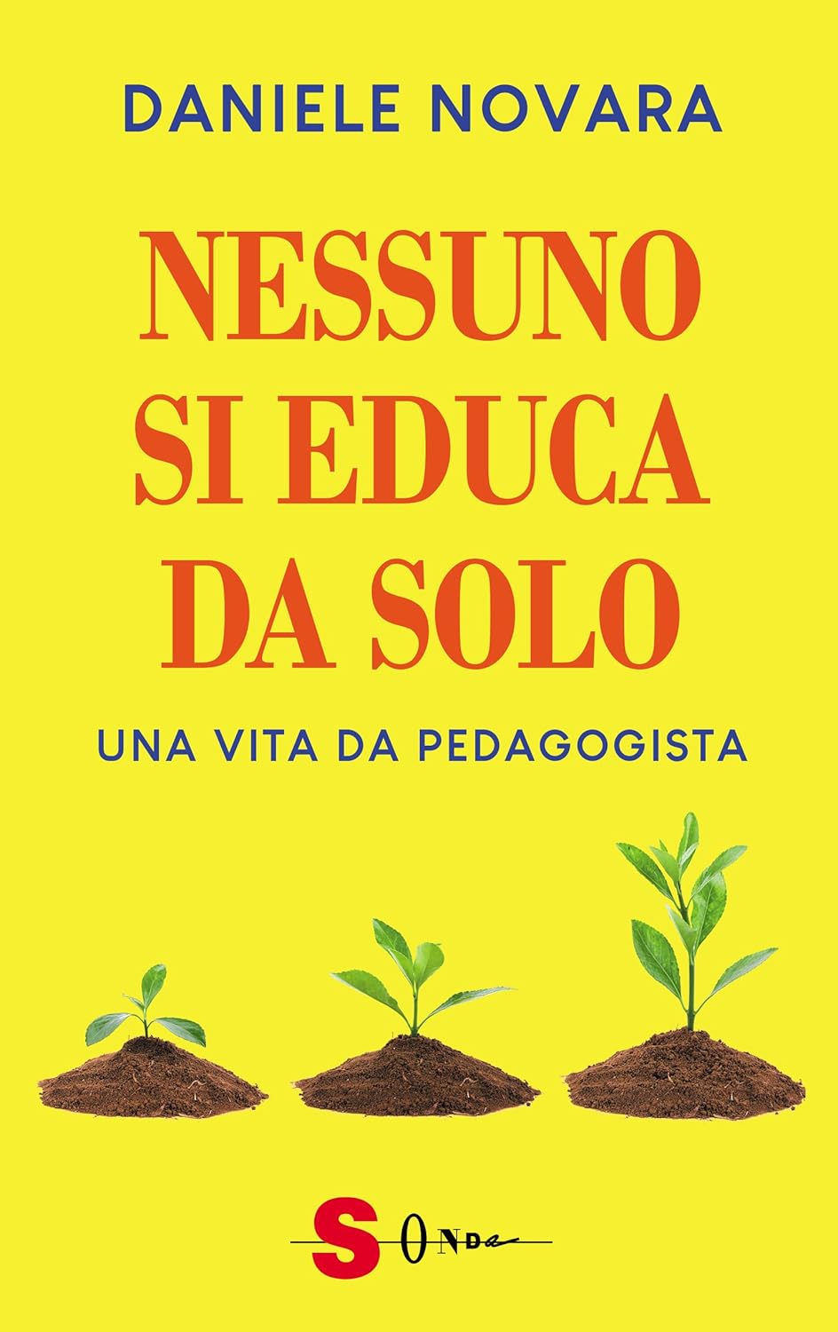 NESSUNO SI EDUCA DA SOLO. Una vita da pedagogista