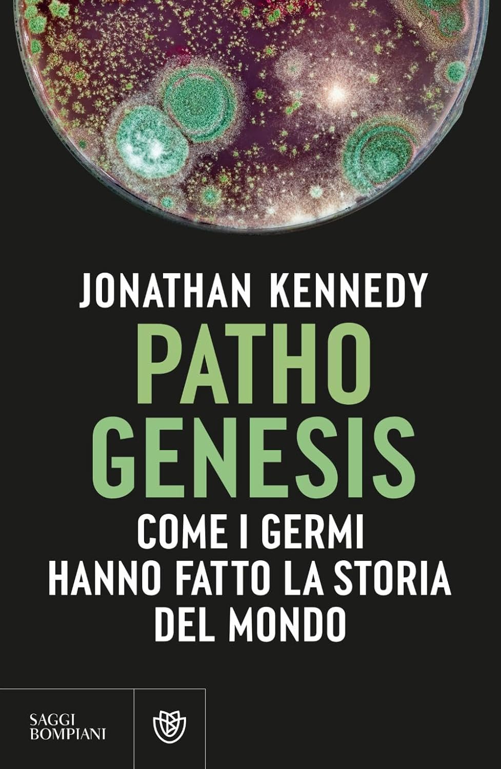 PATHOGENESIS. Come i germi hanno fatto la storia del mondo