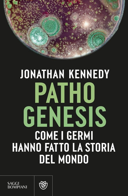 PATHOGENESIS. Come i germi hanno fatto la storia del mondo