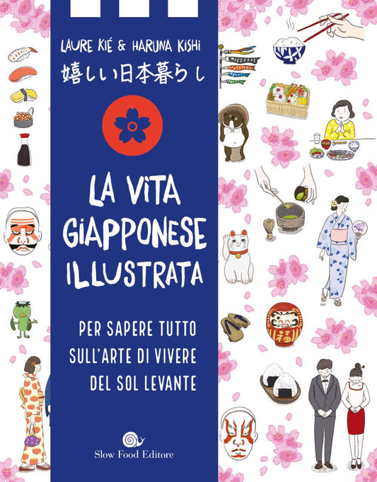LA VITA GIAPPONESE ILLUSTRATA Per sapere tutto sull'arte di vivere del Sol Levante