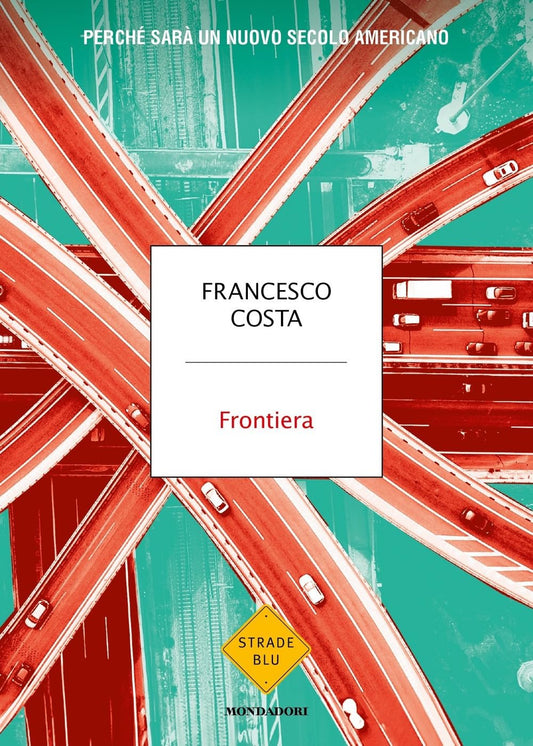 FRONTIERA. Perché sarà un nuovo secolo americano