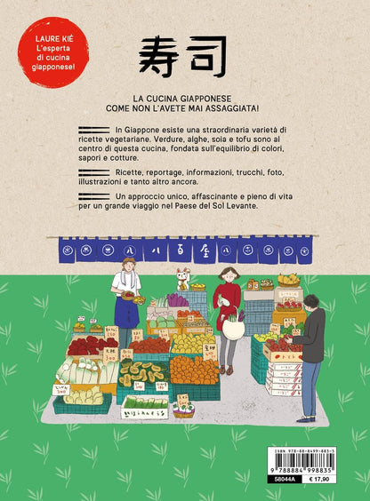 GIAPPONE VEG. Ricette vegetariane di zuppe, sushi, noodles, tempura, onigiri