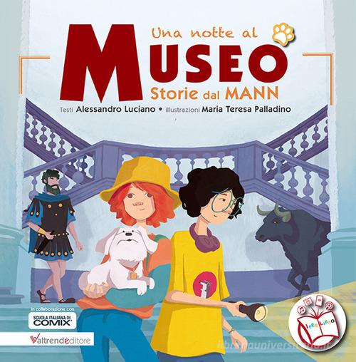 UNA NOTTE AL MUSEO. Storie dal MANN. Con contenuti multimediali