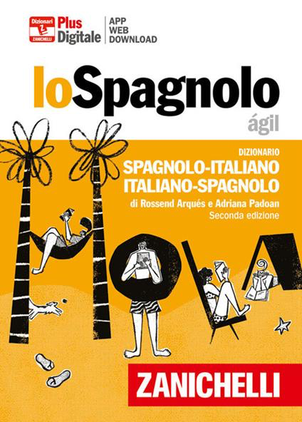 LO SPAGNOLO ÁGIL. DIZIONARIO SPAGNOLO-ITALIANO, ITALIANO-SPAGNOLO. PLUS. CON CONTENUTO DIGITALE (FORNITO ELETTRONICAMENTE)