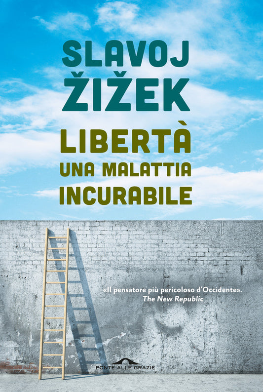 LIBERTÀ, UNA MALATTIA INCURABILE