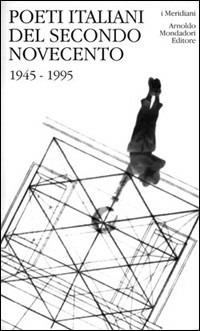 POETI ITALIANI DEL SECONDO NOVECENTO. 1945-1995