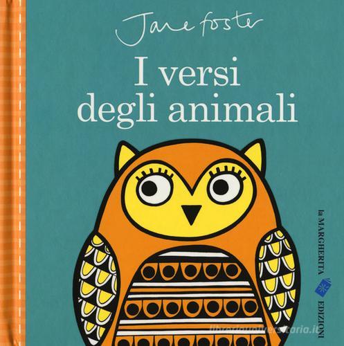 I VERSI DEGLI ANIMALI. Ediz. A colori