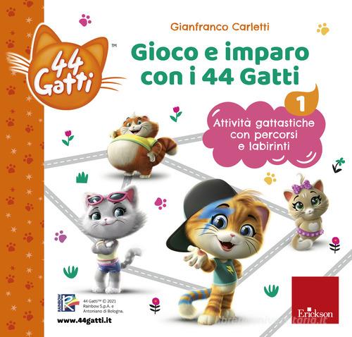 GIOCO E IMPARO CON I 44 GATTI. Attività gattastiche con percorsi e labirinti vol.1