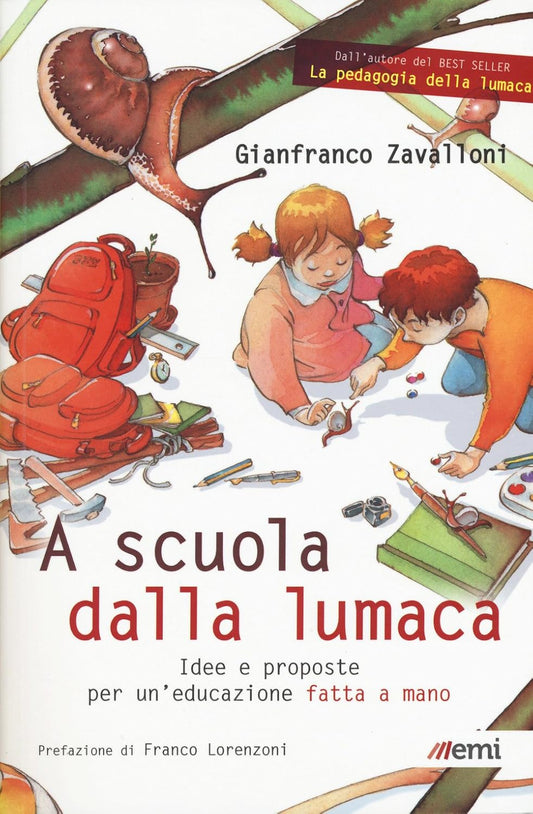 A SCUOLA DALLA LUMACA. Idee e proposte per un'educazione fatta a mano
