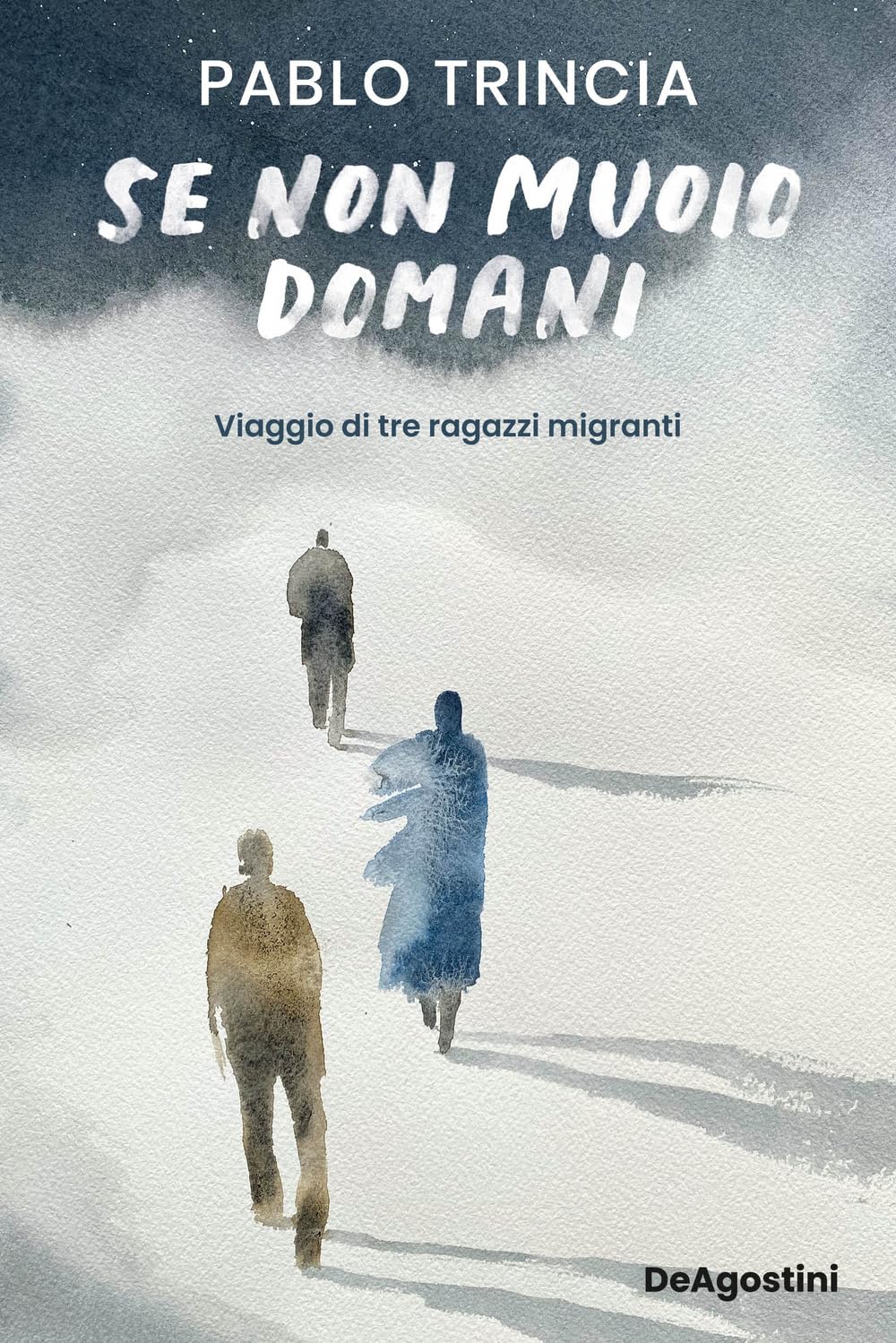 SE NON MUOIO DOMANI Viaggio di tre ragazzi migranti