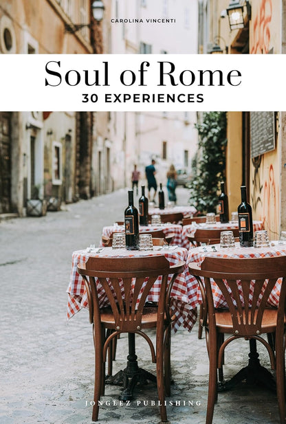 SOUL OF ROME. A guide to exceptional experiences