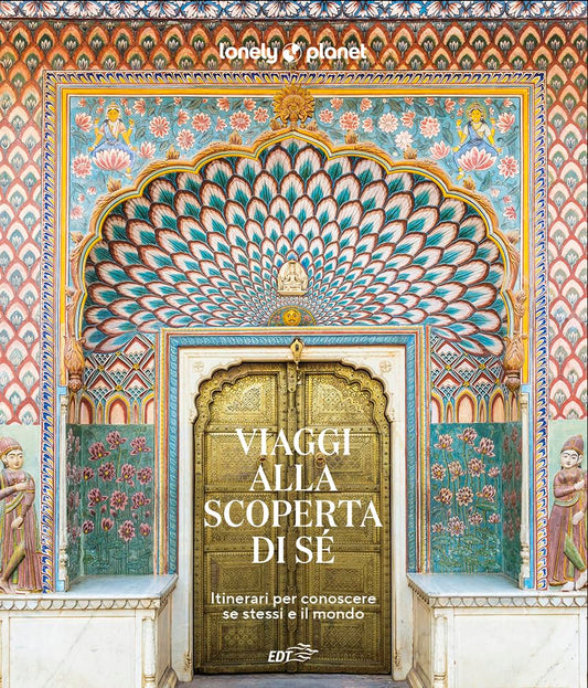 VIAGGI ALLA SCOPERTA DI SÉ. Itinerari per conoscere se stessi e il mondo