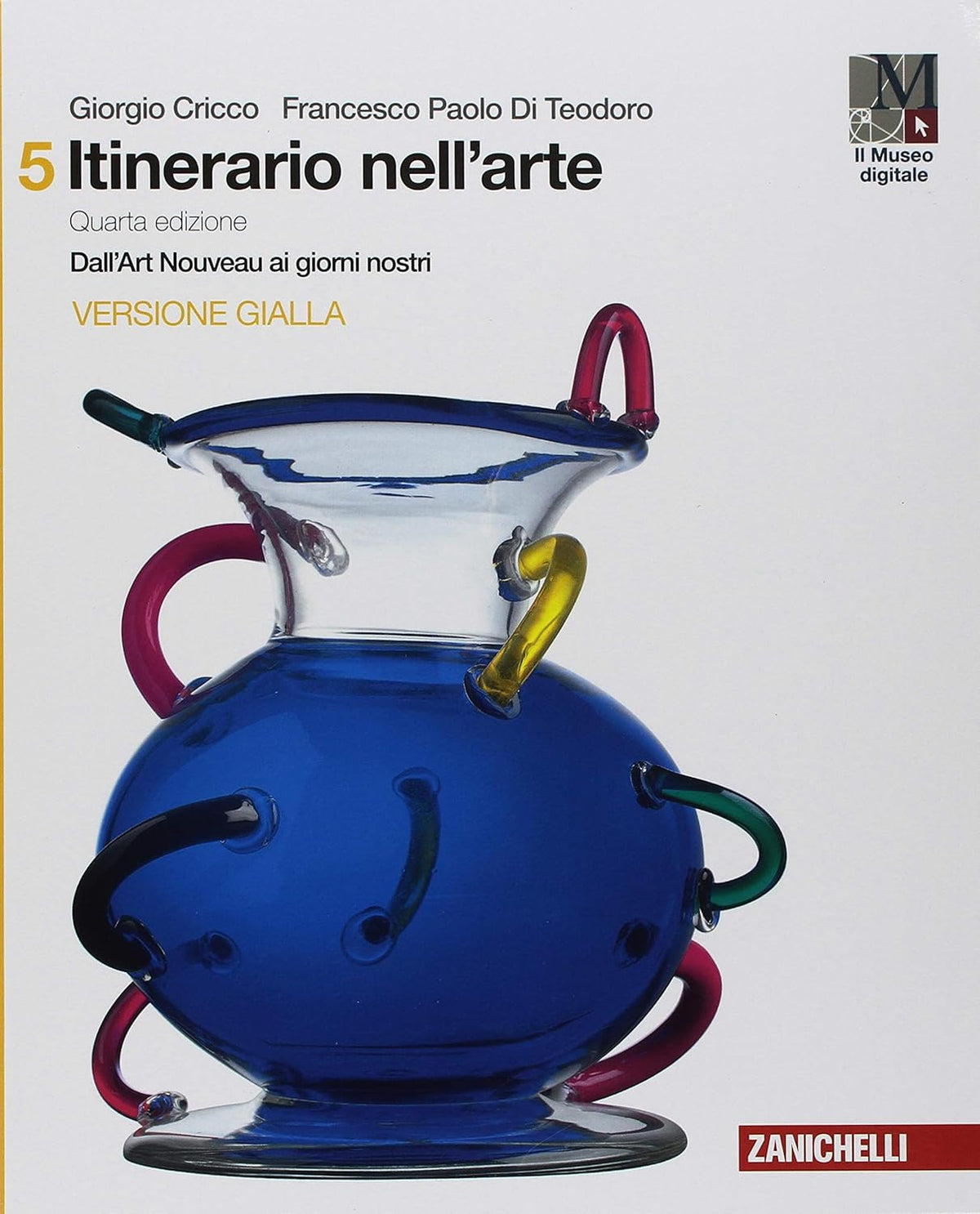 ITINERARIO NELL'ARTE. PER LE SCUOLE SUPERIORI. VOL. 5: DALL'ART NOUVEAU AI GIORNI NOSTRI