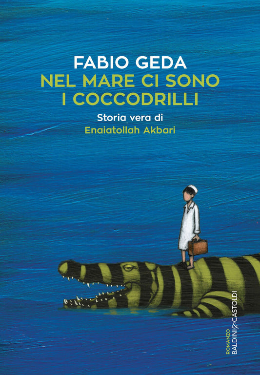 NEL MARE CI SONO I COCCODRILLI. STORIA VERA DI ENAIATOLLAH AKBARI