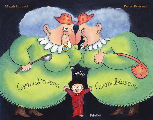 CORNABICORNA CONTRO CORNABICORNA. Ediz. A colori