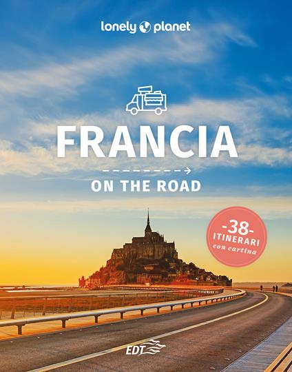 FRANCIA ON THE ROAD. 38 ITINERARI