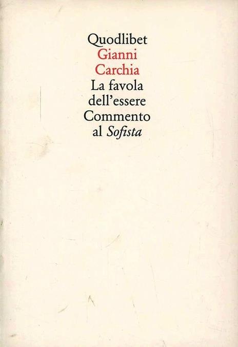 LA FAVOLA DELL'ESSERE COMMENTO AL SOFISTA Con il Sofista di Platone