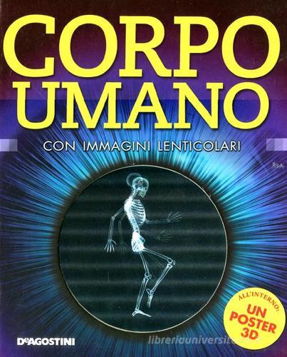 CORPO UMANO. CON IMMAGINI LENTICOLARI. Con poster