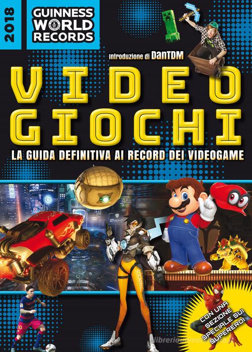 GUINNESS WORLD RECORDS 2018. Videogiochi