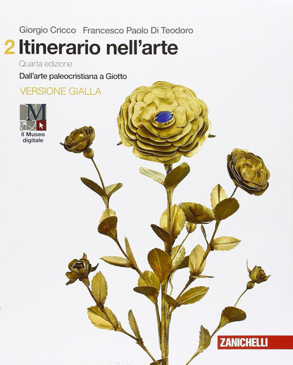 ITINERARIO NELL'ARTE. PER LE SCUOLE SUPERIORI. VOL. 2: DALL'ARTE PALEOCRISTIANA A GIOTTO
