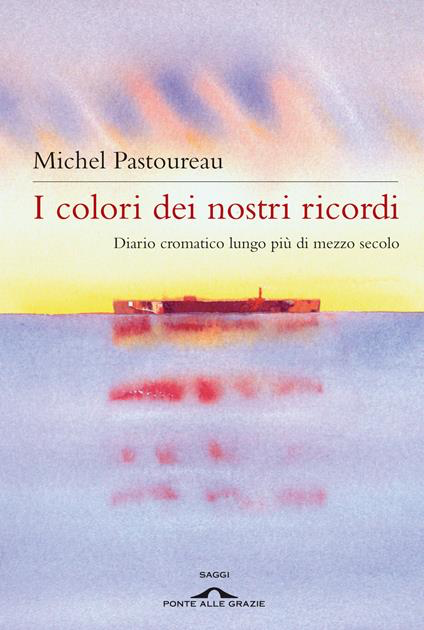 I COLORI DEI NOSTRI RICORDI. DIARIO CROMATICO LUNGO PIÙ DI MEZZO SECOLO