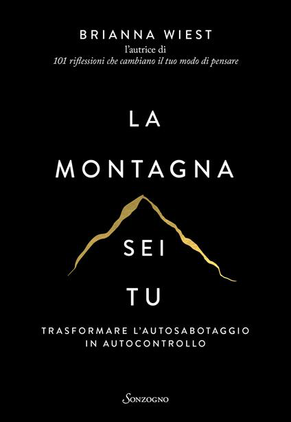 LA MONTAGNA SEI TU. TRASFORMARE L'AUTOSABOTAGGIO IN AUTOCONTROLLO