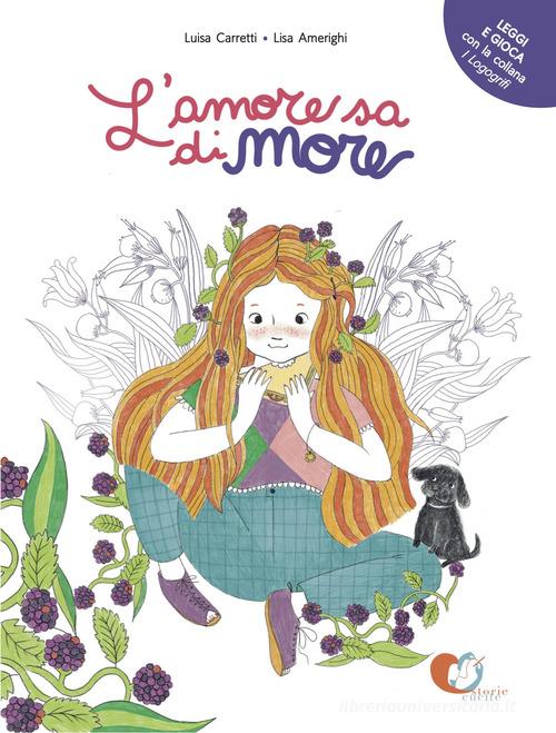 L’AMORE SA DI MORE. Ediz. A colori