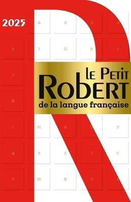 LE PETIT ROBERT 2025 De la langue française