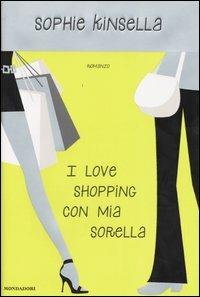I LOVE SHOPPING CON MIA SORELLA