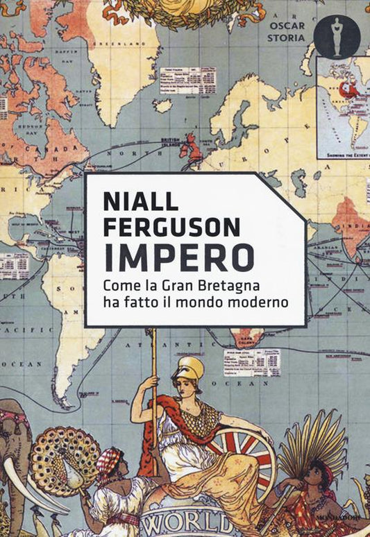 IMPERO Come la Gran Bretagna ha fatto il mondo moderno