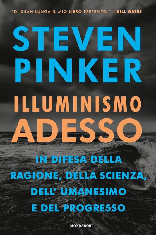 ILLUMINISMO ADESSO. In difesa della ragione, della scienza, dell'umanesimo e del progresso