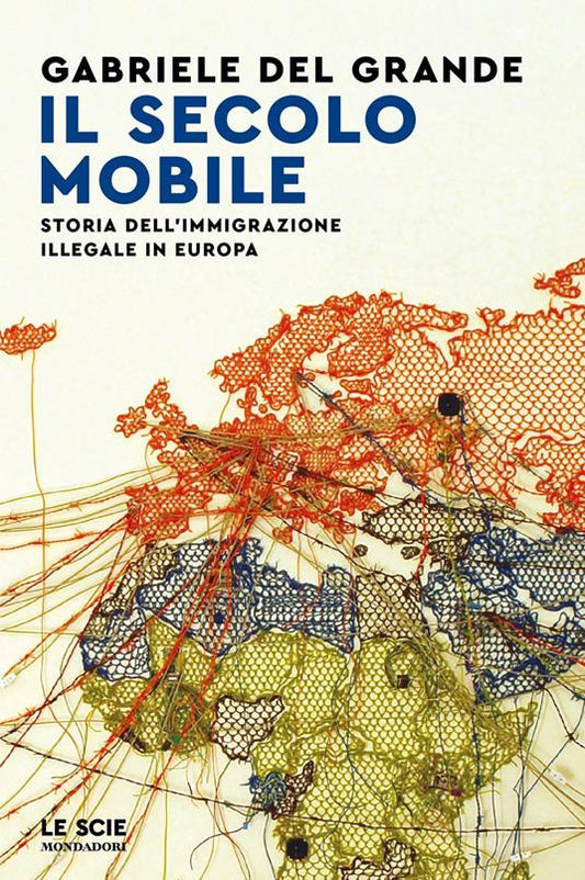 IL SECOLO MOBILE Storia dell'immigrazione illegale in Europa