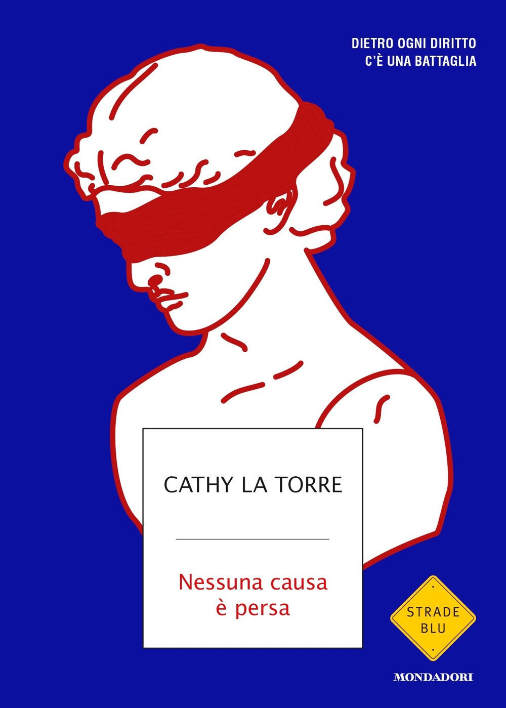 NESSUNA CAUSA E' PERSA. Dietro ogni diritto c'è una battaglia