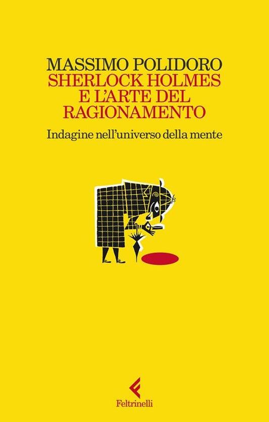 SCHERLOCK HOLMES E L'ARTE DEL RAGIONAMENTO Indagine nell'universo della mente